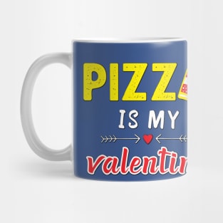 Pizza is My Valentine Mug